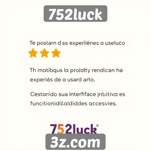 Experiência de usuário no 752luck é bem avaliada